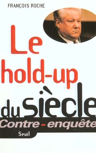 Le hold-up du siècle