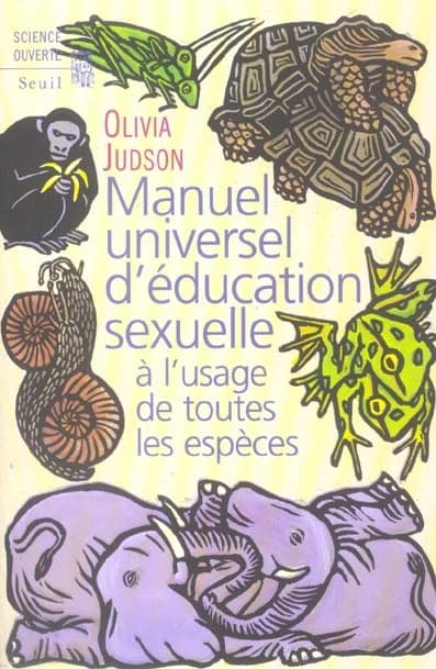 Manuel universel d'éducation sexuelle : à l'usage de toutes les espèces, selon Mme le Dr Tatiana
