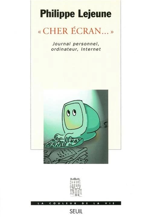 Cher écran : journal personnel, ordinateur, internet