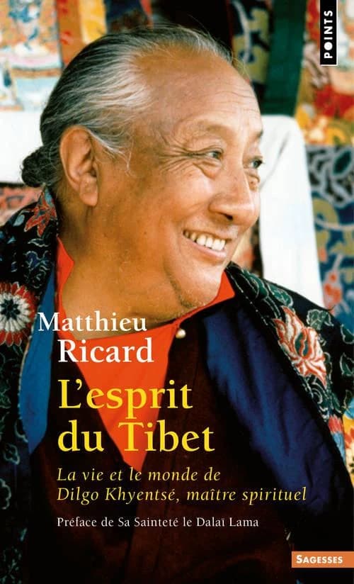 L'esprit du Tibet : la vie et le monde de Dilgo Khyentsé, maître spirituel... ([Nouv. éd.]) Matthieu Ricard ; trad. de l'anglais et du tibétain par le Comité de traduction Padmakara ; préf. de Sa Sainteté le dalaï-lama