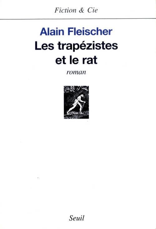 Les trapézistes et le rat : roman