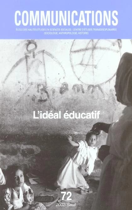 Communications, numéro 72  : L'Idéal Educatif