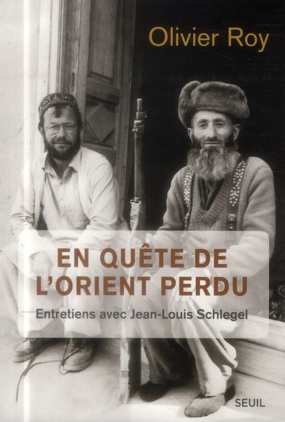 En quête de l'Orient perdu : entretiens avec Jean-Louis Schlegel