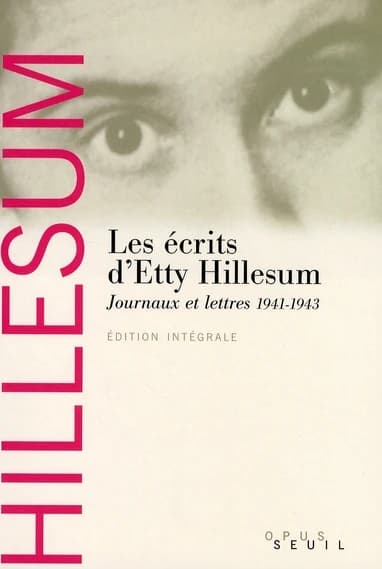 Les écrits d'Etty Hillesum : journaux et lettres, 1941-1943