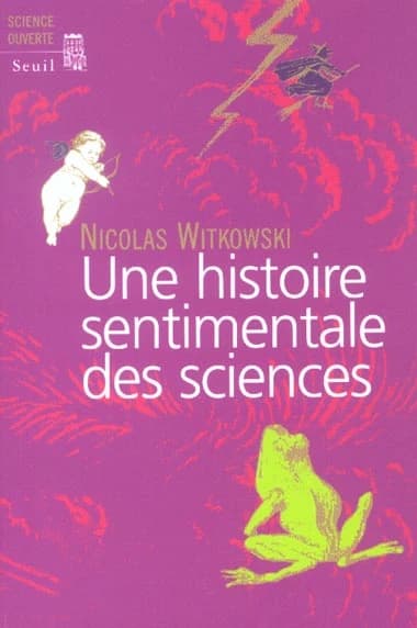 Une histoire sentimentale des sciences