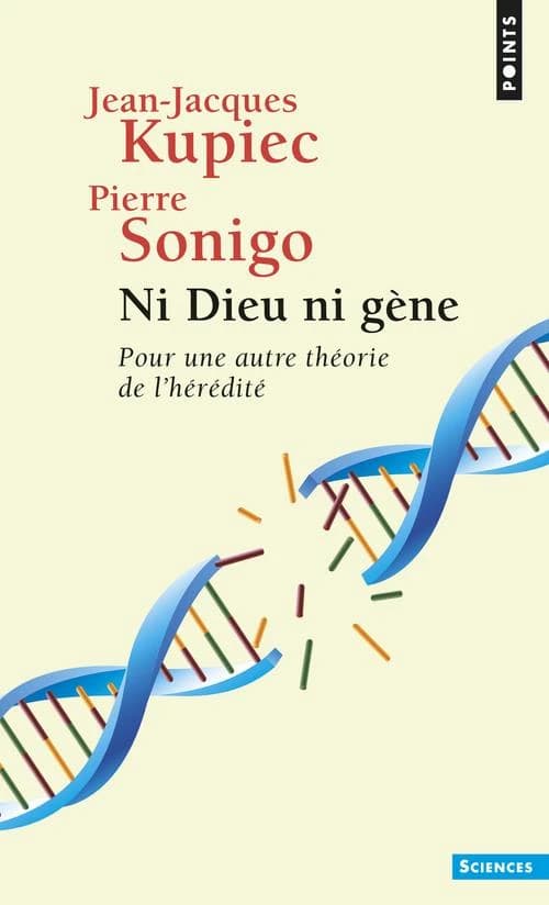 Ni dieu ni gène : Pour une autre théorie de l'hérédité