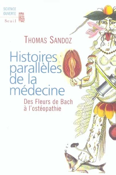 Histoires parallèles de la médecine : des fleurs de Bach à l'ostéopathie