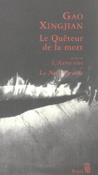 Le quêteur de la mort ; suivi de L'autre rive ; et La neige en août