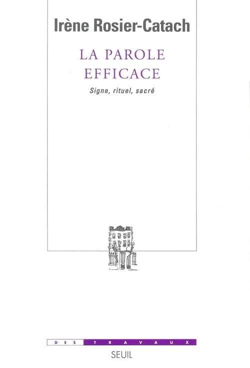 La parole efficace : signe, rituel, sacré