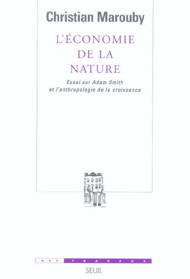 L'économie de la nature : essai sur Adam Smith et l'anthropologie de la croissance