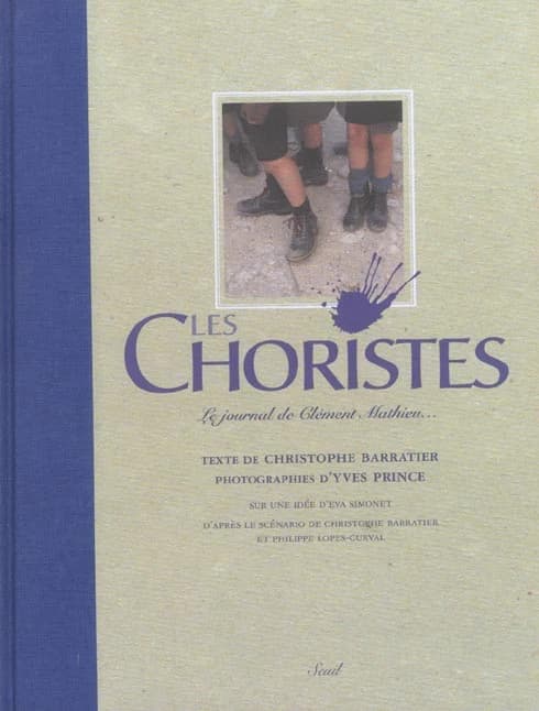 Les choristes : le journal de Clément Mathieu...