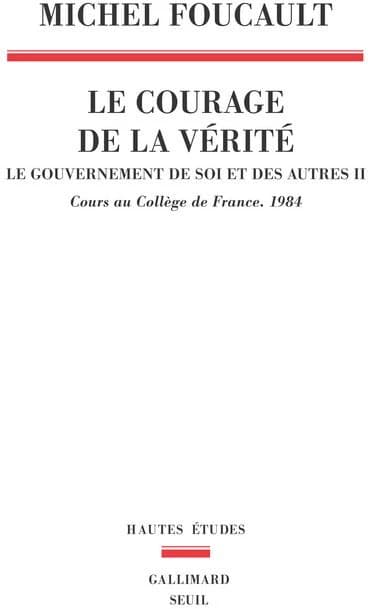 Le courage de la vérité : cours au Collège de France, 1983-1984