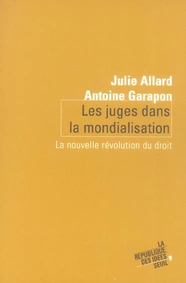 Les juges dans la mondialisation : la nouvelle révolution du droit