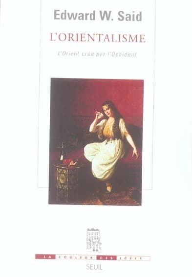 L'orientalisme : l'Orient créé par l'Occident