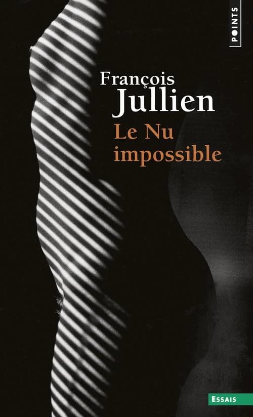 Le nu impossible (Nouv. éd.) François Jullien