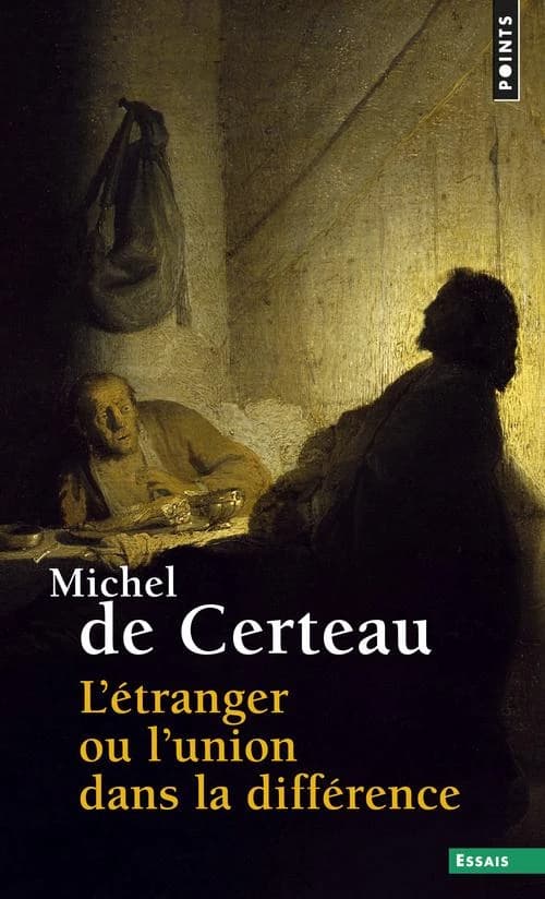 L'étranger ou L'union dans la différence (Nouvelle éd.) Michel de Certeau