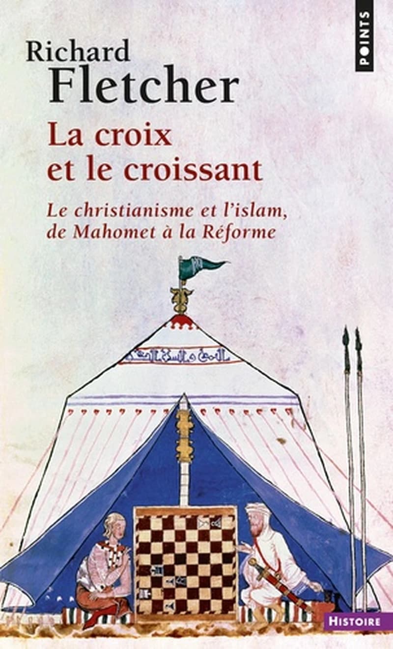 La Croix et le Croissant : le christianisme et l'islam, de Mahomet à la Réforme