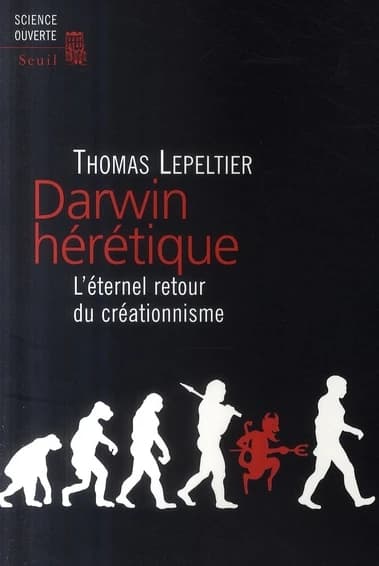 Darwin hérétique : l'éternel retour du créationnisme