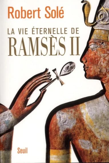 La vie éternelle de Ramsès II : roman