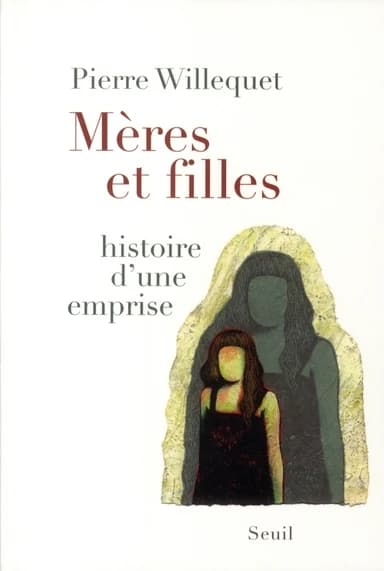 Mères et filles : histoire d'une emprise