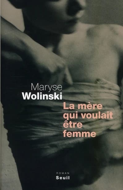 La mère qui voulait être femme : roman
