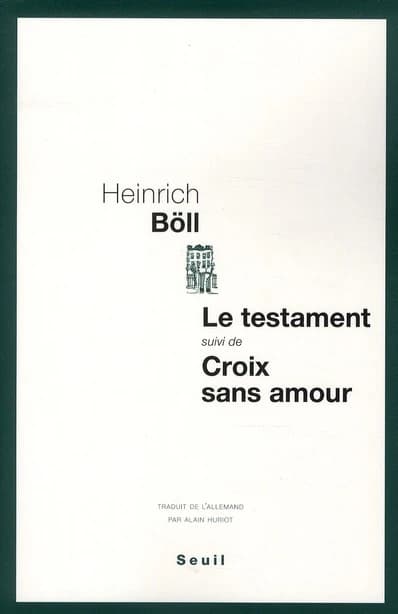 Le testament : récit ; suivi de Croix sans amour : roman