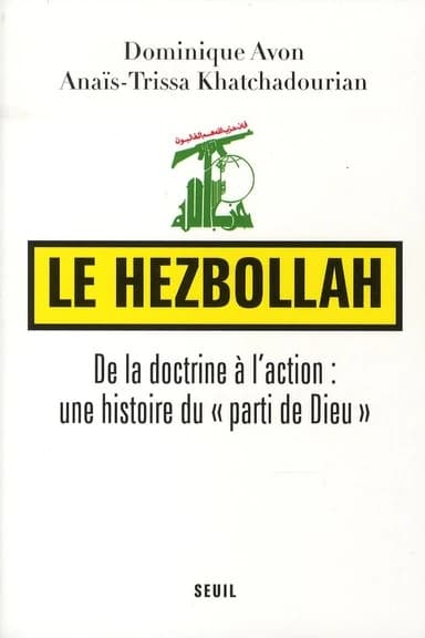 Le Hezbollah : de la doctrine à l'action : une histoire du "Parti de Dieu"