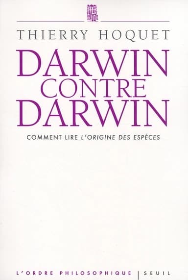 Darwin contre Darwin : comment lire "L'origine des espèces" ?