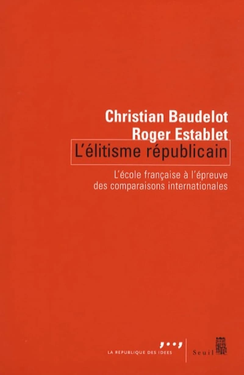 L'élitisme républicain : l'école française à l'épreuve des comparaisons internationales
