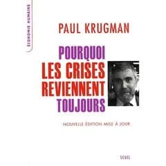Pourquoi les crises reviennent toujours (Nouvelle éd. mise à jour) Paul Krugman ; traduit de l'anglais (Etats-Unis) par Joëlle Cicchini