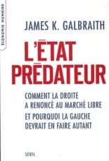 L'État prédateur : comment la droite a renoncé au marché libre et pourquoi la gauche devrait en faire autant