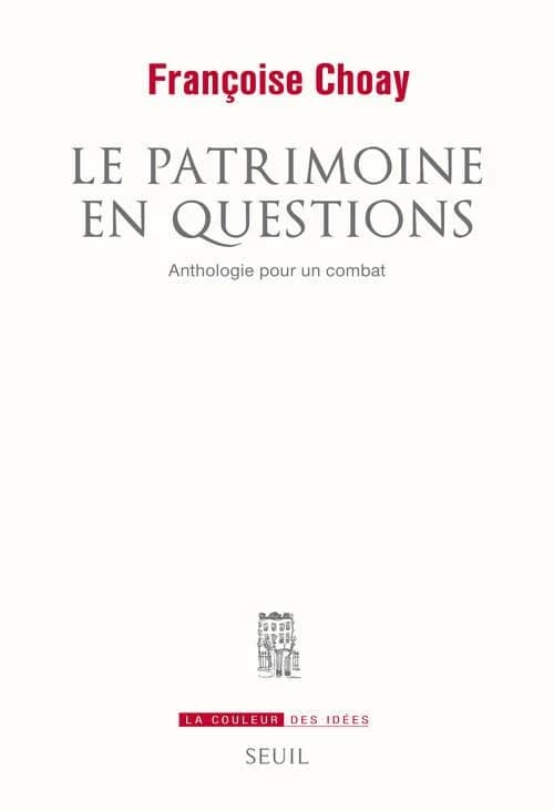 Le patrimoine en questions : anthologie pour un combat