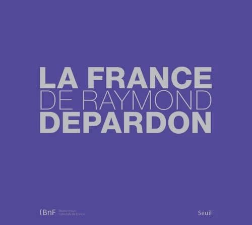 La France de Raymond Depardon : [exposition, Paris, Bibliothèque nationale de France, 30 septembre 2010-9 janvier 2011]