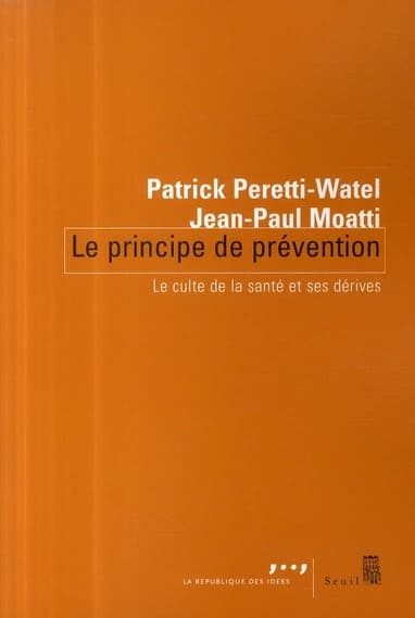 Le principe de prévention : le culte de la santé et ses dérives