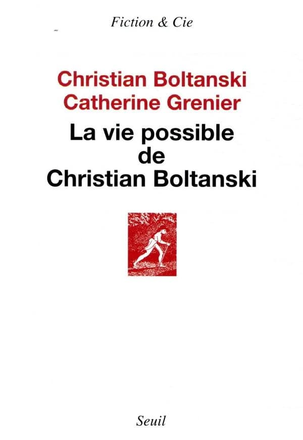 La vie possible de Christian Boltanski ([Nouvelle éd. complétée]) Christian Boltanski, Catherine Grenier