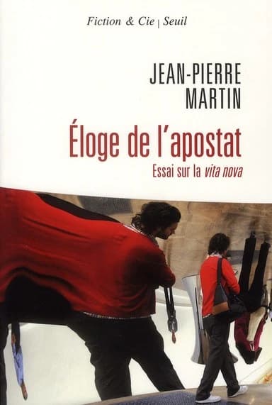 Éloge de l'apostat : essai sur la vita nova