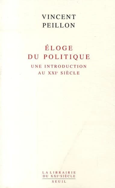 Éloge du politique : une introduction au XXIe siècle