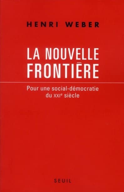 La nouvelle frontière : pour une social-démocratie du XXIe siècle