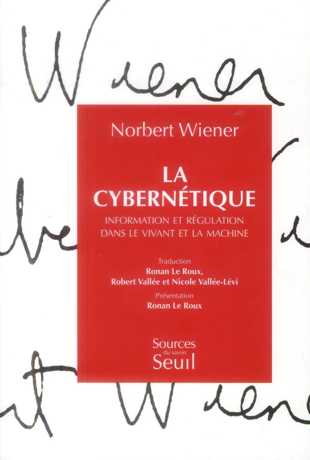 La cybernétique : Information et régulation dans le vivant et la machine