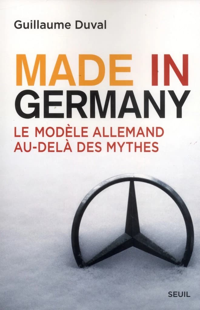 Made in Germany : le modèle allemand au-delà des mythes