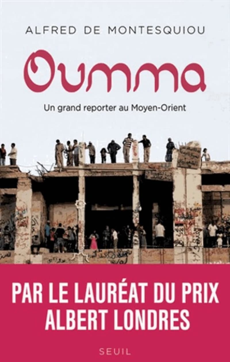 Oumma : un grand reporter au Moyen-Orient