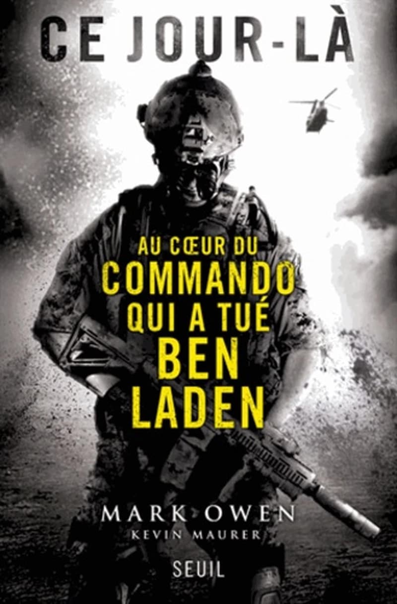 Ce jour- là : au coeur du commando qui à tué Ben Laden
