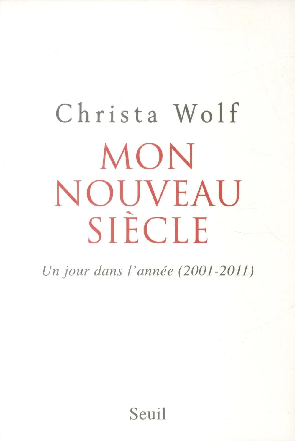Mon nouveau siècle : un jour dans l'année 2001-2011