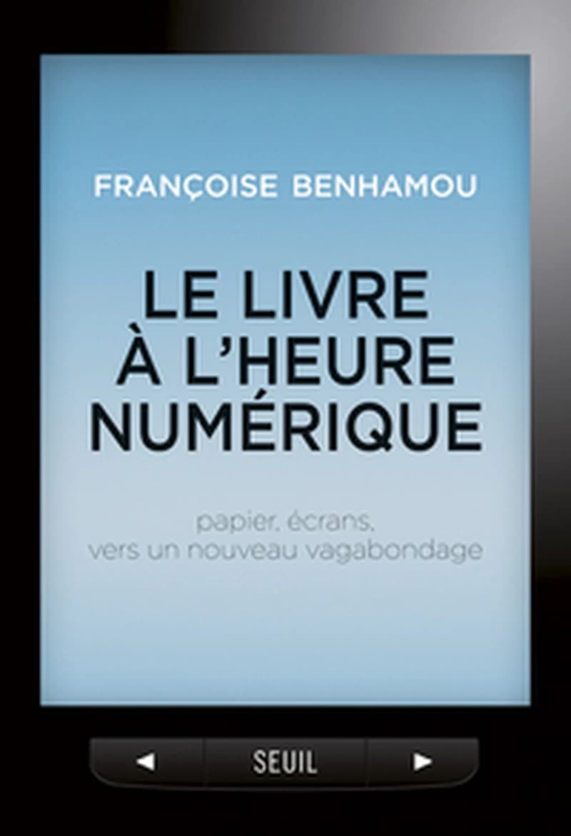 Le livre à l'heure numérique : papier, écrans, vers un nouveau vagabondage