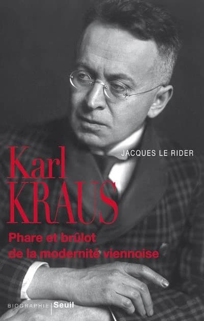 Karl Kraus : phare et brûlot de la modernité viennoise