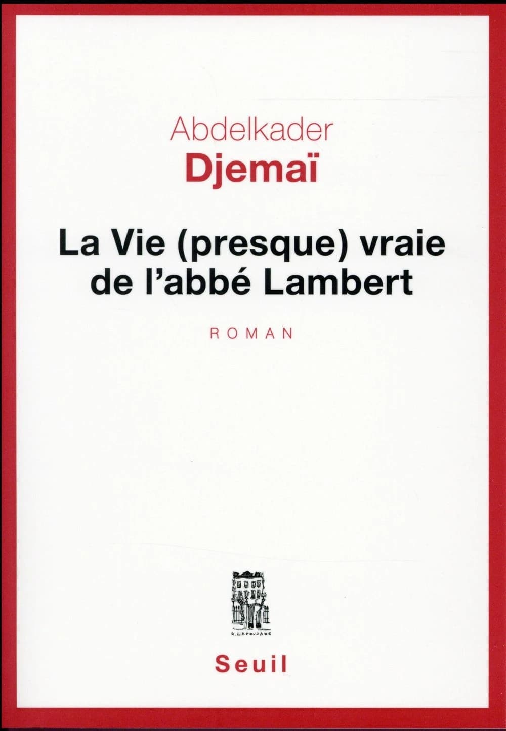 La vie (presque) vraie de l'abbé Lambert : roman