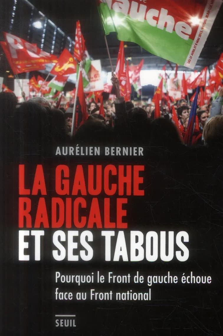 La gauche radicale et ses tabous : pourquoi le Front de gauche échoue face au Front national