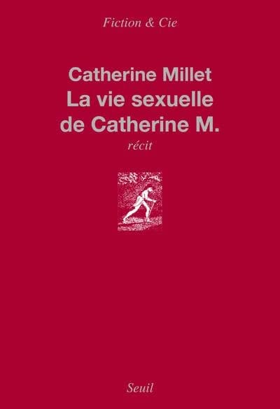 La vie sexuelle de Catherine M. : récit ([Nouvelle éd.]) Catherine Millet