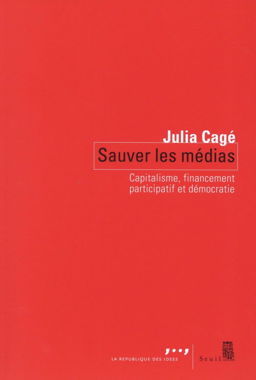 Sauver les médias : capitalisme, financement participatif et démocratie