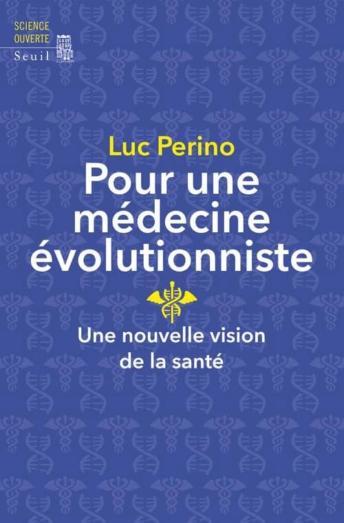 Pour une médecine évolutionniste : une nouvelle vision de la santé